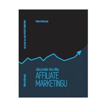 Jak prodat více díky affiliate marketingu - Mário Roženský