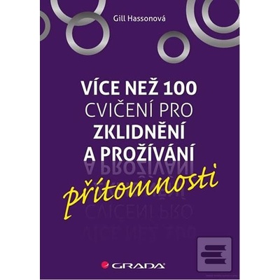 Více než 100 jednoduchých cvičení pro zklidnění a prožívání přítomnosti