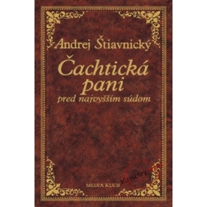 Čachtická pani pred najvyšším súdom | Andrej Štiavnický (ISBN: 9788055120058)