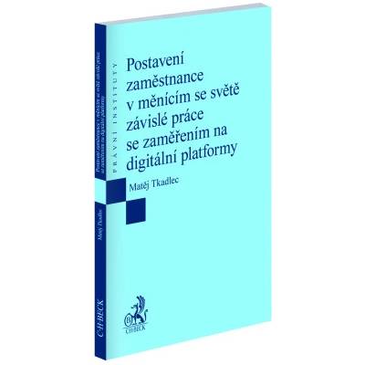 Postavení zaměstnance v měnícím se světe závislé práce se zaměřením na digitální platformy