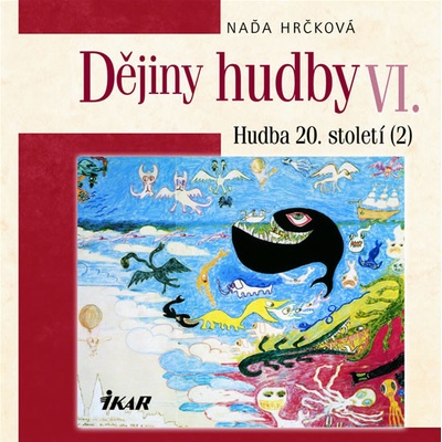 Dějiny hudby VI. - Hudba 20. století 2 + CD Naďa Hrčková