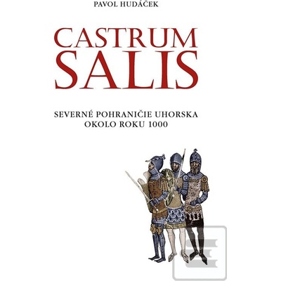 Castrum Salis - Hudáček Pavol