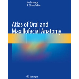 Atlas of Oral and Maxillofacial Anatomy | Joe Iwanaga, R. Shane Tubbs (ISBN: 9783030783297)