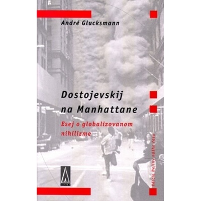 Dostojevskij na Manhattane - André Glucksmann SK