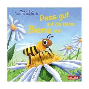 Pass gut auf die kleine Biene auf | Kerstin M. Schuld (ISBN: 9783551172778)