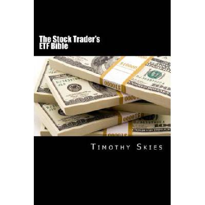 The Stock Trader's ETF Bible | Timothy Skies