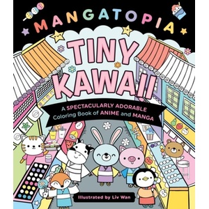 Mangatopia: Tiny Kawaii: A Spectacularly Adorable Coloring Book of Anime and Manga (ISBN: 9781250335029)