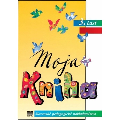 Moja kniha - Šlabikár pre 1. ročník ŠZŠ (A), 3. časť