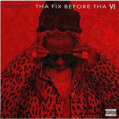 Lil Wayne - Tha Fix Before Tha VI LP