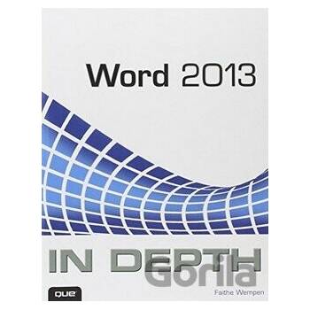 Word 2013 In Depth - Faithe Wempen