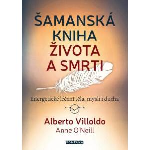 Šamanská kniha života a smrti | Alberto Villoldo (2024)