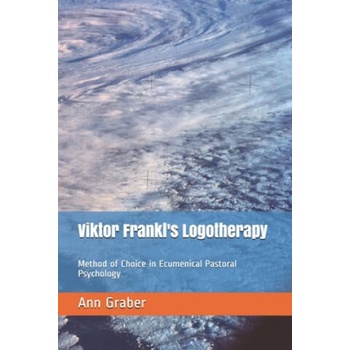 Image 1 of Viktor Frankl's Logotherapy: Method of Choice in Ecumenical Pastoral Psychology