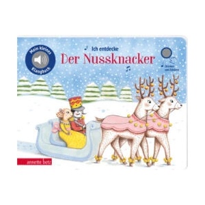 Ich entdecke 'Der Nussknacker' - Pappbilderbuch mit Sound (Mein kleines Klangbuch) | Delphine Renon (ISBN: 9783219120417)