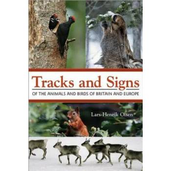 Tracks and Signs of the Animals and Birds of Britain and Europe