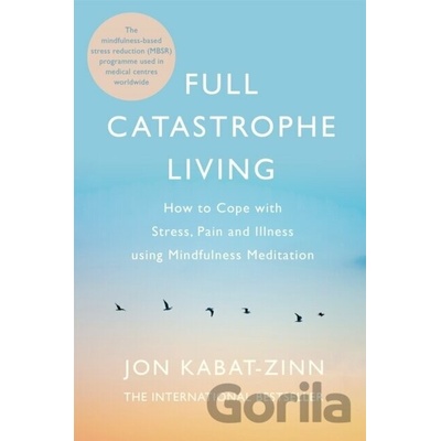Full Catastrophe Living Kabat-Zinn Jon