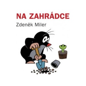 Na zahrádce | Zdeněk Miler (2018)