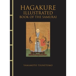 Hagakure Illustrated | Yamamoto Tsunetomo (ISBN: 9781838864651)