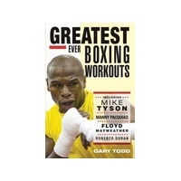 The Greatest Ever Boxing Workouts - G. Todd