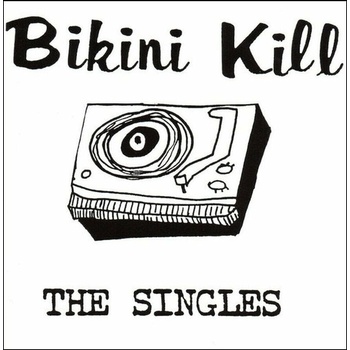 BIKINI KILL - SINGLES LP