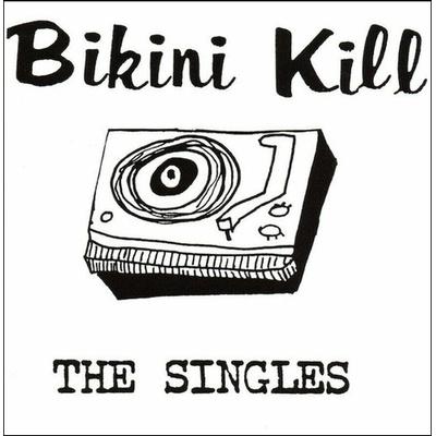 BIKINI KILL - SINGLES LP