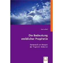 Die Bedeutung weiblicher Prophetie - Reiß, Eveline