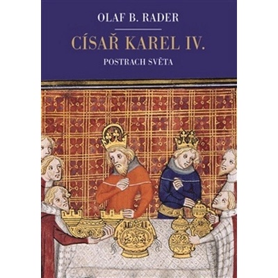 Císař Karel IV. - Olaf B. Rader