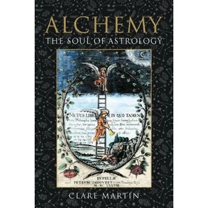 Alchemy: The Soul of Astrology | Clare Martin (ISBN: 9781910531396)