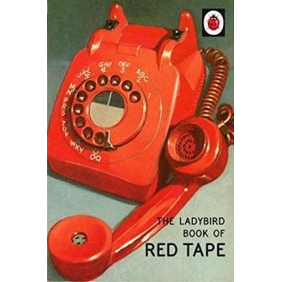 The Ladybird Book of Red Tape - Ladybirds for... - Jason Hazeley, Joel Morris