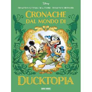 Cronache dal mondo di Ducktopia | Licia Troisi, Francesco Artibani, Francesco D'Ippolito (2025)