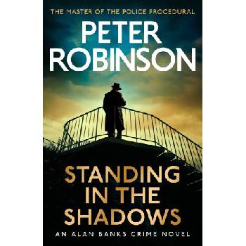 Standing in the Shadows | Peter Robinson