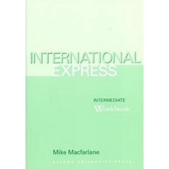 International Express intermediate Workbook - Macfarlane Mike