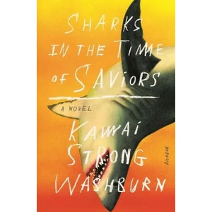 Sharks in the Time of Saviors | WASHBURN KAWAI STRONG (ISBN: 9781250787316)