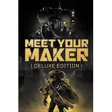 Meet Your Maker (Deluxe Edition)