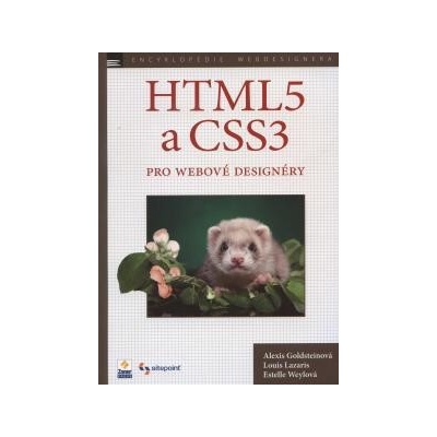 HTML5 a CSS3 pro webové designéry - Alexis Goldsteinová, Louis Lazaris, Estelle Weylová