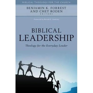 Biblical Leadership | Ronald Hawkins, Benjamin Forrest, Chet Roden (ISBN: 9780825443916)