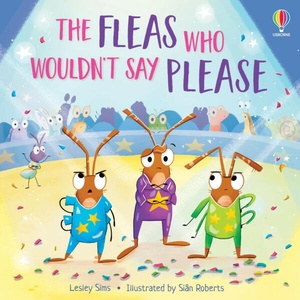 The Fleas who Wouldn't Say Please | Sian (illustrator) Roberts (ISBN: 9781805312116)