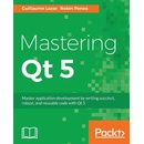 Mastering Qt 5 - Guillaume Lazar, Robin Penea