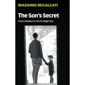 Son's Secret - From Oedipus to the Prodigal Son | Massimo Recalcati (ISBN: 9781509531769)