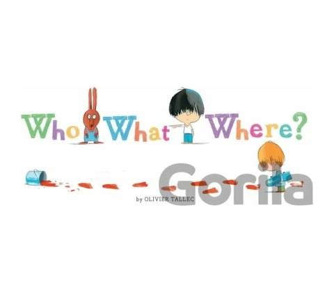 Who What Where?