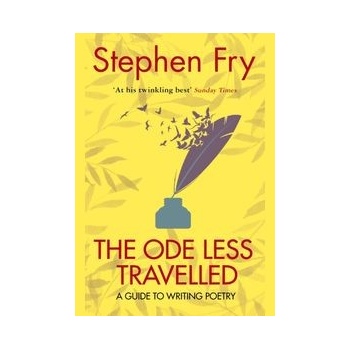 The Ode Less Travelled : Unlocking the Poet within - Stephen Fry