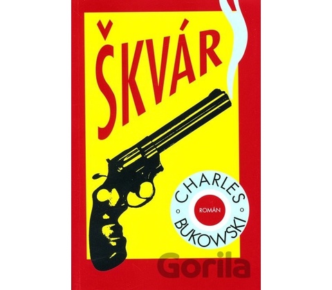 Škvár - Charles Bukowski