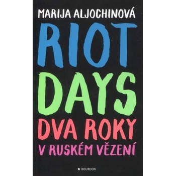 Riot Days - Dva roky v ruském vězení