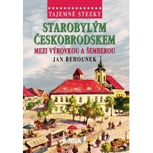 Tajemné stezky - Starobylým Českobrodske