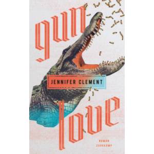 Gun Love | Jennifer Clement, Nicolai von Schweder-Schreiner (ISBN: 9783518470305)