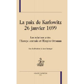 Image 1 of La paix de Karlowitz, 26 janvier 1699 - les relations entre l'Europe centrale et l'Empire ottoman