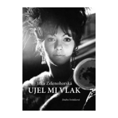 Jitka Zelenohorská – Ujel mi vlak Jindra SvitákováCZ