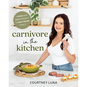 Carnivore in the Kitchen | LUNA COURTNEY (ISBN: 9781628605051)