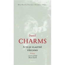 A to je vlastně všechno - Daniil Charms