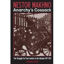 Nestor Makhno - The Struggle for Free Soviets in the Ukraine 1917-1921 Skirda AlexandrePaperback