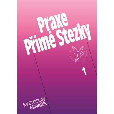 Květoslav Minařík: Praxe přímé stezky 1